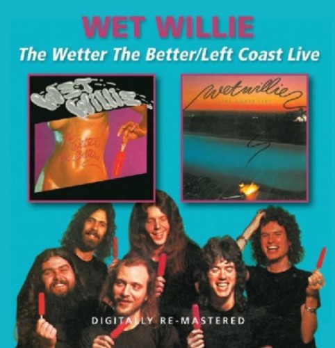 Wetter The Better/Left Coast Live