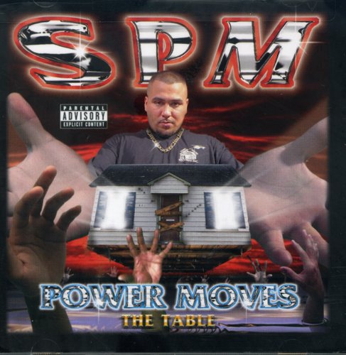 South Park Mexican (SPM) - Power Moves the Table