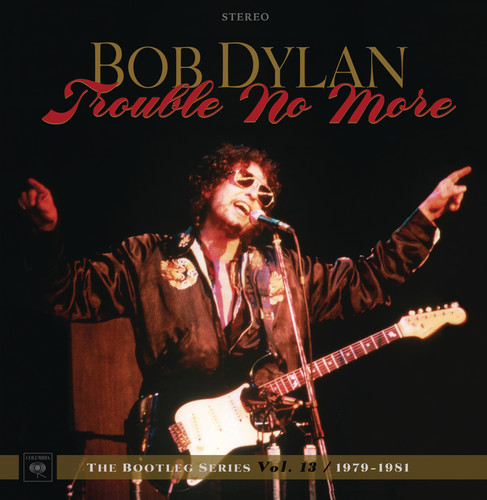 Bob Dylan - Trouble No More: The Bootleg Series Vol. 13 / 1979-1981 vinyl record cover