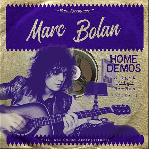Marc Bolan - Slight Thigh Be-bop (and Old Gumbo Jill): Home Demos 3 vinyl record cover