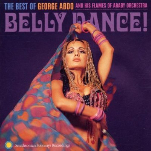 George Arbo - Belly Dance: Best Of George Abdo and His Flames Of Araby Orchestra