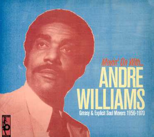 Andre Williams - Greasy & Explicit Soul Movers 1956-1970