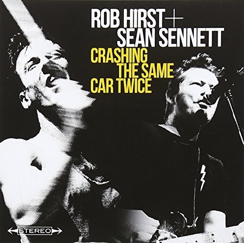Rob Hirst / Sennett,Sean - Crashing the Same Car Twice vinyl record cover