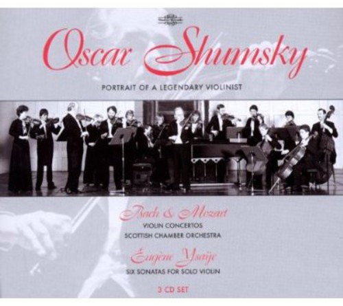 Oscar Shumsky - Portrait of a Legendary Violinist