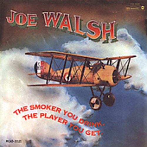 The Smoker You Drink The Player You Get Joe Walsh - The Smoker You Drink The Player You Get