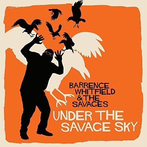 Barrence Whitfield & The Savages - Under the Savage Sky vinyl record cover
