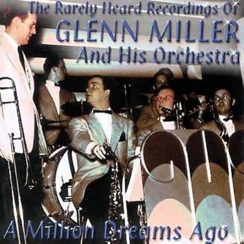 The Rarely Heard Recordings Of Glenn Miller & His Orch Vol.1