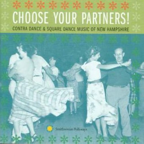 Choose Your Partners Contra Dance & Square Dance - Choose Your Partners: Contra Dance & Square Dance From New Hampshire