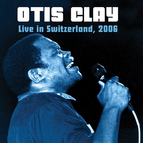 Otis Clay - Live In Switzerland 2006 vinyl record cover