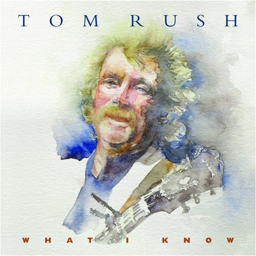Tom Rush - What I Know vinyl record cover