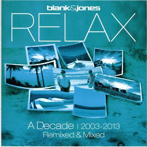 Relax-A Decade 2003-2013 Remixed/Mixed