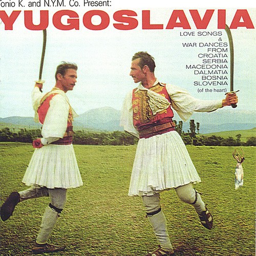 Tonio K - Yugoslavia