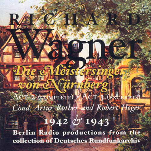 R. Wagner - Die Meistersinger: Act 2 Compl Act 3 Excerpts