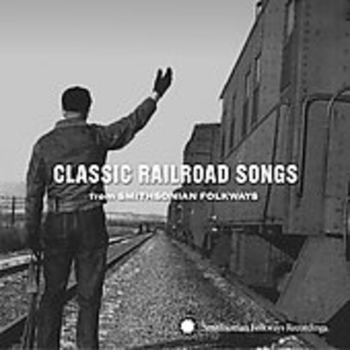 Classic Railroad Songs From Smithsonian Folkways - Classic Railroad Songs from Smithsonian Folkways vinyl record cover