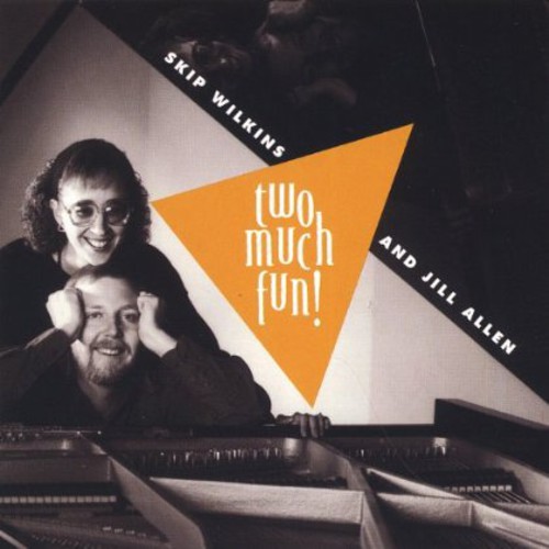 Skip Wilkins - Two Much Fun!
