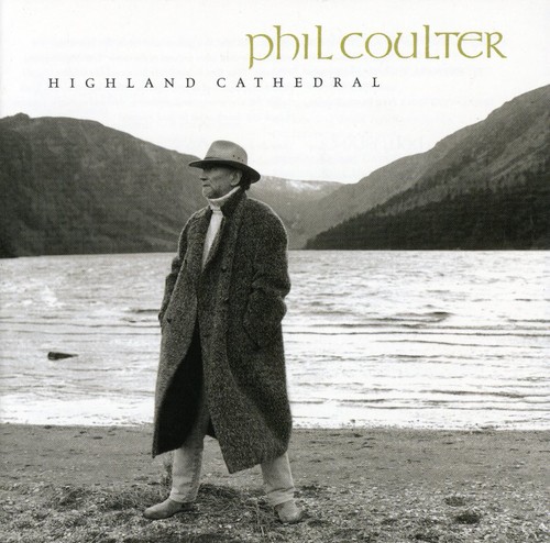 Phil Coulter - Highland Cathedral [Import]