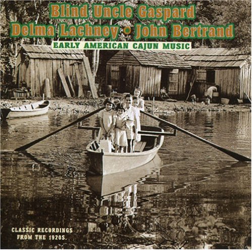 Gaspard/Lachney/Bertrand - Early American Cajun Music / Various
