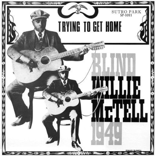Blind Willie McTell - Trying to Get Home vinyl record cover