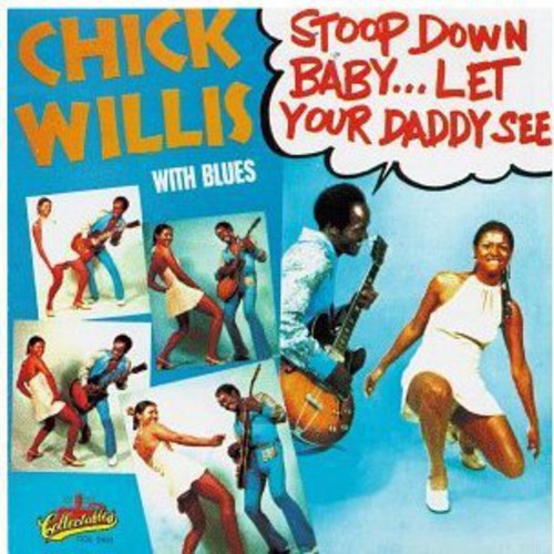 Chick Willis - Stoop Down Baby Let Your Daddy See vinyl record cover