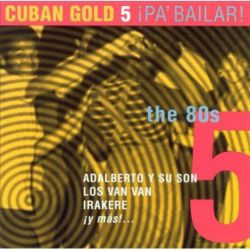 Various Artists - Cuban Gold, Vol. 5: Pa Bailar
