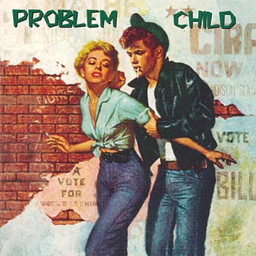 Problem Child - Problem Child