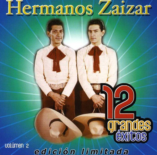 Hermanos Zaizar - 12 Grandes Exitos 2 [Limited Edition]