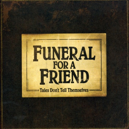 Funeral For A Friend - Tales Don't Tell Themselves