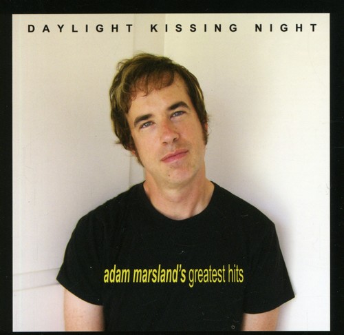 ADAM MARSLAND - Daylight Kissing Night: Adam Marsland's Greatest Hits