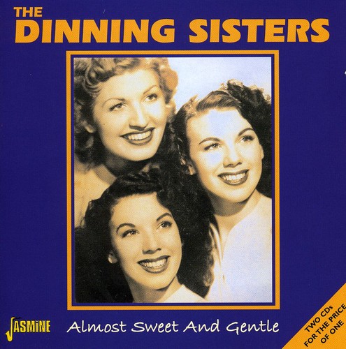 Dinning Sisters - Almost Sweet & Gentle