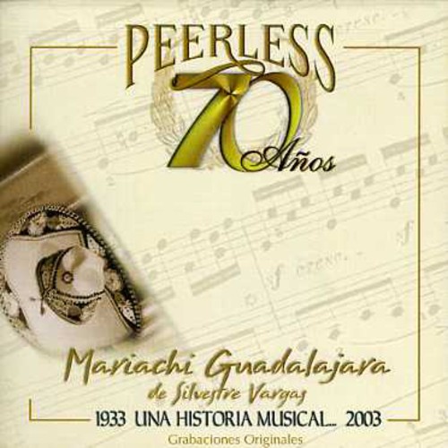 Mariachi Guadalajara de Silvestre - 70 Anos Peerless Una Historia Musical