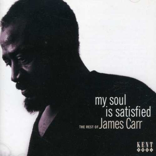 My Soul Is Satisfied-Rest Of James Carr