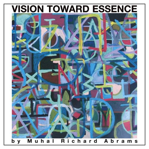 Muhal Richard Abrams - Vision Towards Essence