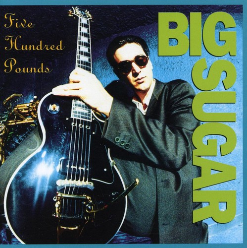 Big Sugar - Five Hundred Pounds vinyl record cover