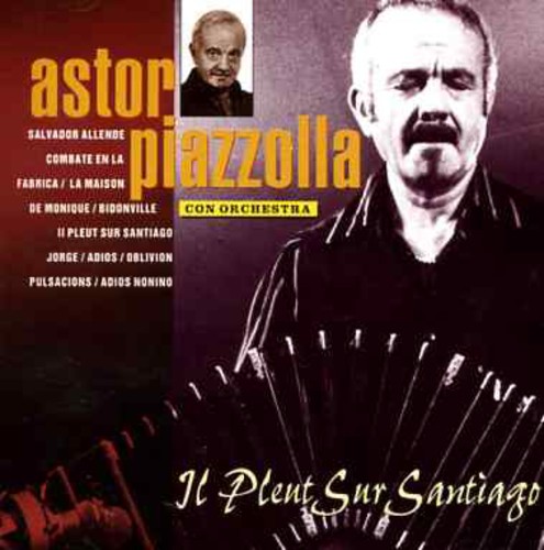 Astor Piazzolla Con Orchestra Il Pleut Sur Santiag