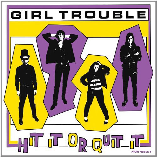 Girl Trouble - Hit It Quit It vinyl record cover