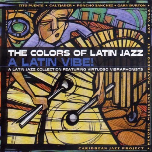 The Colors Of Latin Jazz: A Latin Vibe!