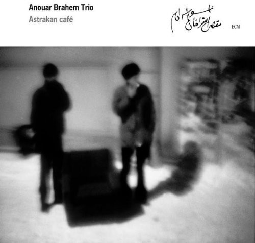 Anouar Brahem - Astrakan Cafe