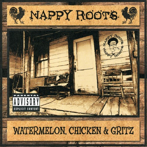Nappy Roots - Watermelon, Chicken and Gritz