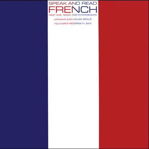 Armand Bégué & Louise Bégué - Speak& Read French, Part 1: Basic & Intermediate