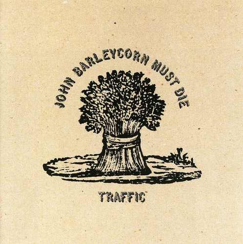 Traffic - John Barleycorn Must Die (Eng) [Remastered]