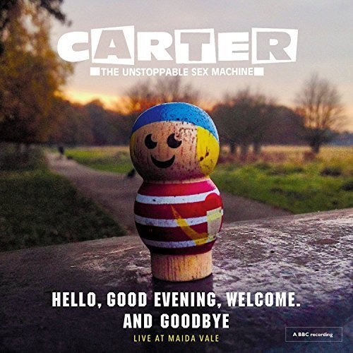 Carter The Unstoppable Sex Machine - Hello Good Evening Welcome & Goodbye: Live at