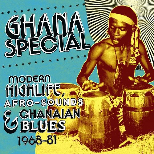 Ghana Special Modern Highlife Afro-Sounds & Ghana - Ghana Special: Modern Highlife, Afro-sounds and Ghanaian Blue 1968-81 vinyl record cover