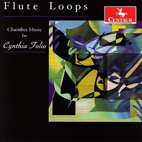 Cynthia Folio - Flute Loops: Chamber Music