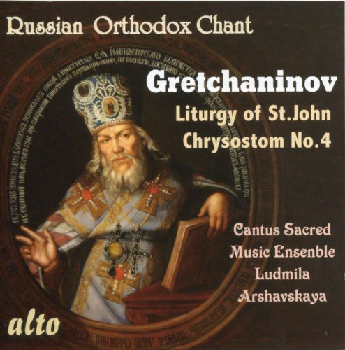 Cantus Sacred Music Ensemble; Ludmila Arshavskaya; Priest Fathers Alexei Godunov - Liturgy of St John Chrysostom 4
