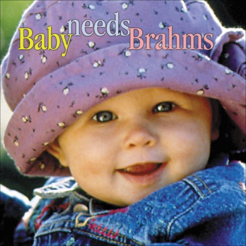 Baby Needs Brahms - Baby Needs Brahms / Various