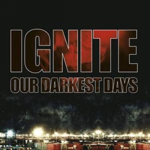 Ignite - Our Darkest Days vinyl record cover