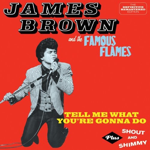 Tell Me What You're Gonna Do + Shout & Shimmy