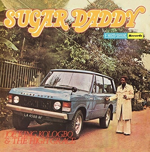 Joe Kologbo King & High Grace - Sugar Daddy vinyl record cover