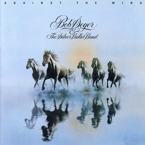 Bob Seger - Against the Wind [Remaster]