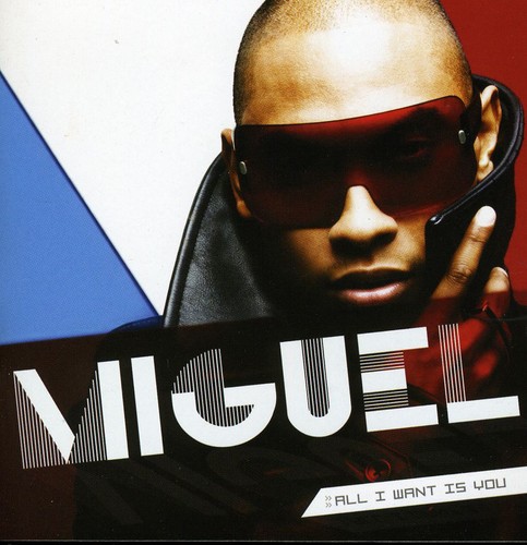 Miguel - All I Want Is You